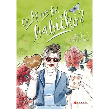 Co ty na to, babičko? - Květa Santlerová (2023, pevná)