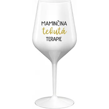 Sklenice MAMINČINA TEKUTÁ TERAPIE - bílá nerozbitná sklenice na víno 470 ml