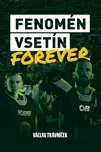 Fenomén Vsetín Forever - Václav…