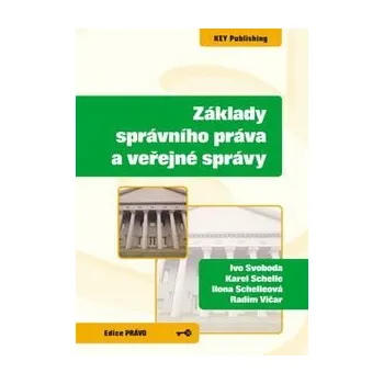 Základy správního práva a veřejné správy - Schelle Karel