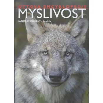 Encyklopedie Ottova encyklopedie: Myslivost - Jaroslav Červený a kol. (2010, pevná)