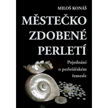 Kniha Městečko zdobené perletí - Miloš Konáš (E-Kniha)