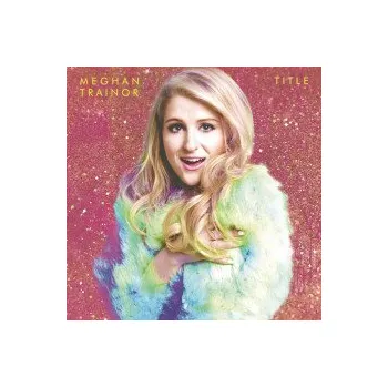 Zahraniční hudba Title / Special Edition / CD+DVD - Trainor Meghan [CD / DVD]