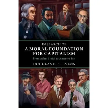 Kniha In Search of a Moral Foundation for Capitalism - Stevens, Douglas E. (Georgia State University)