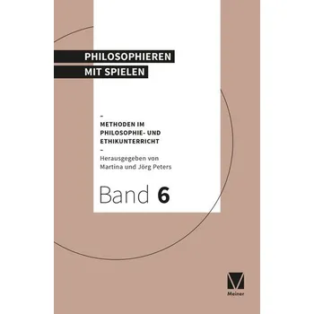 Philosophieren mit Spielen - Peters, Martina
