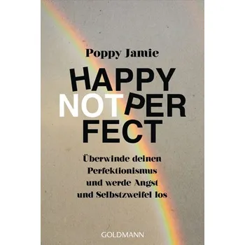 Osobní rozvoj Happy Not Perfect - Jamie, Poppy [DE] (2022, Brožovaná, Goldmann TB)