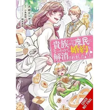 Cizojazyčná kniha When I Became a Commoner, They Broke Off Our Engagement!, Vol. 1 - Hdz, Carolina a Takanashi, Kaoru a Kuramoto, Kaya a Oiwa, Kenzi a Harvey, Leighann