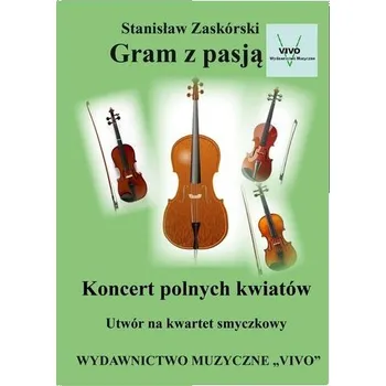 Hudební výchova Gram z pasją. Koncert polnych kwiatów - Stanisław Zaskórski