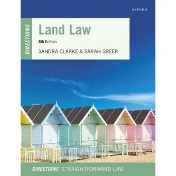 Populárně naučná literatura pro dospělé Land Law Directions - Clarke, Sandra (Head of the Department of Law and Centre for Criminology, University of Greenwich); Greer, Sarah (Deputy [EN] (2022, Brožovaná / brožovaná, Oxford University Press)