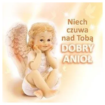 Niech czuwa nad tobą dobry anioł - praca zbiorowa