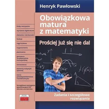 Matematika Obowiązkowa matura z matematyki - Pawłowski Henryk
