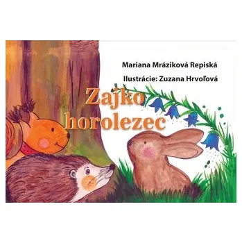Pohádka Zajko horolezec - Mariana Mráziková Repiská