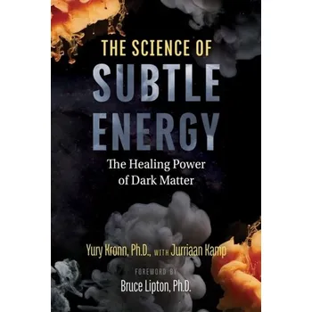 Osobní rozvoj The Science of Subtle Energy - Kronn, Yury