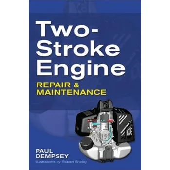 Two-Stroke Engine Repair and Maintenance - Dempsey, Paul
