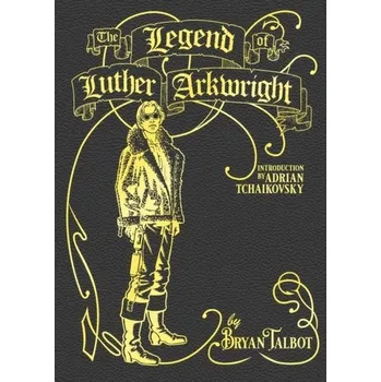 The Legend of Luther Arkwright - Talbot, Bryan