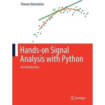 Příroda Hands-on Signal Analysis with Python - Haslwanter, Thomas