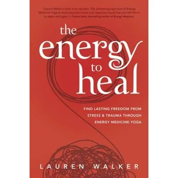 Osobní rozvoj The Energy to Heal - Walker, Lauren