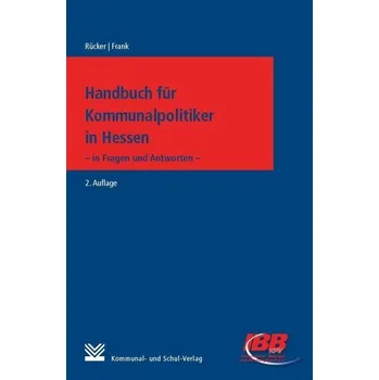 Handbuch für Kommunalpolitiker in Hessen - Rücker, Norbert
