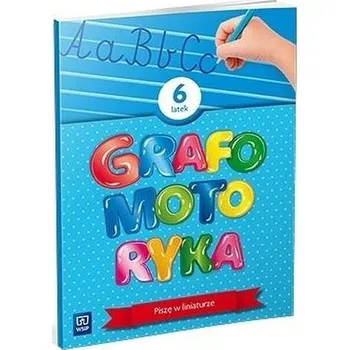 Předškolní výuka Grafomotoryka Sześciolatek. 2022 WSIP - praca zbiorowa