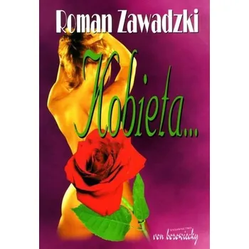 Literární biografie Kobieta... - Roman Zawadzki