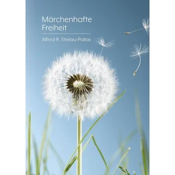 Osobní rozvoj Märchenhafte Freiheit - Stielau-Pallas, Alfred R. [DE] (2022, Firma, Nova MD)
