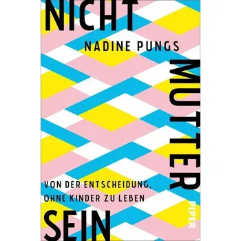 Nichtmuttersein - Pungs, Nadine