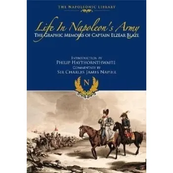 Life In Napoleon's Army - Elzéar Blaze [EN] (2022, Brožovaná / brožovaná, Pen & Sword Books Ltd)