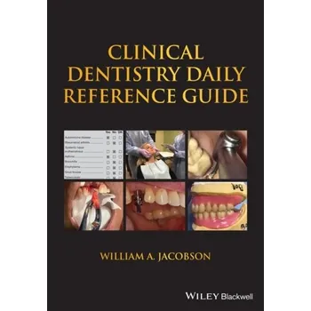 Clinical Dentistry Daily Reference Guide - Jacobson, William A. (University of California, San Francisco (UCSF) School of Dentistry, San Francisco, CA, USA)