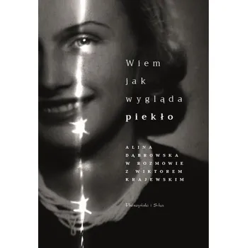 Literární biografie Wiem, jak wygląda piekło - Alina Dąbrowska, Wiktor Krajewski