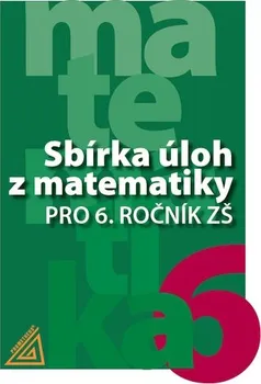 Matematika Sbírka úloh z matematiky pro 6. ročník ZŠ - Ivan Bušek a kol. (2010, brožovaná)