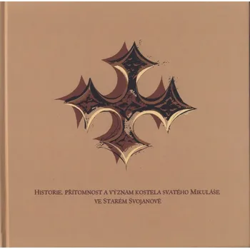 Umění Hník, Petr - Historie, přítomnost a význam kostela svatého Mikuláše ve Starém Svojanově