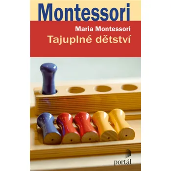 Předškolní výuka Tajuplné dětství - Maria Montessori