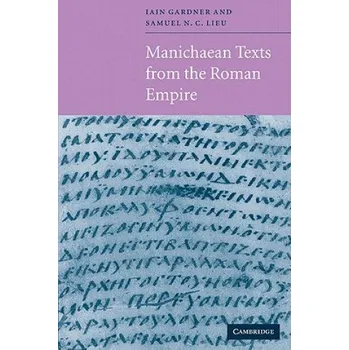 Populárně naučná literatura pro dospělé Manichaean Texts from the Roman Empire – Iain Gardner (EN)