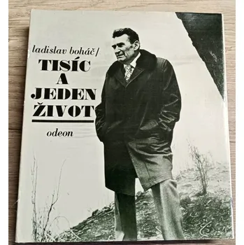 Literární biografie Tisíc a jeden život - Ladislav Boháč