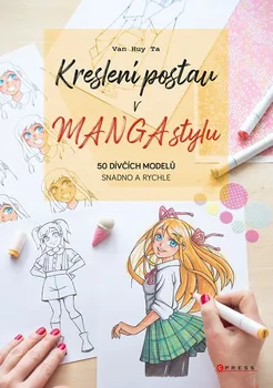 Kreslení postav v manga stylu: 50 dívčích modelů snadno a rychle - CPRESS (2023, brožovaná)