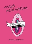 Vulva není vagína - Kamila Žižková…
