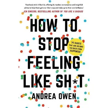 How to Stop feeling Like Shit - Owen, Andrea