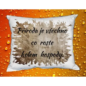 Dekorativní polštářek Polštář příroda je vše co roste kolem hospody hnědý