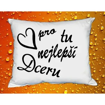 Polštář Polštářek pro tu nejlepší Dceru