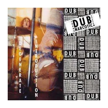 Zahraniční hudba CD Dub Narcotic Sound System: Degenerate Introduction 2013