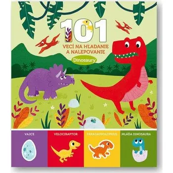 Bystrá hlava 101 vecí na hľadanie a nalepovanie Dinosaury