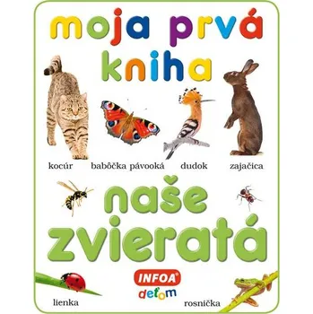 Moja prvá kniha Naše zvieratá