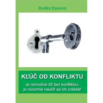 Osobní rozvoj Kľúč od konfliktu - Dodka Danová