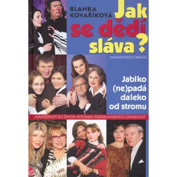 Jak se dědí sláva?/Jablko (ne)padá daleko od stromu Blanka...