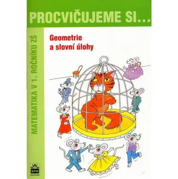 Matematika Procvičujeme si...Geometrie a slovní úlohy (1.ročník) - Michaela Kaslová