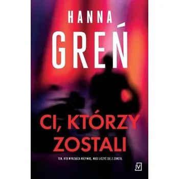 Ci, którzy zostali - Greń Hanna [PL] (2024, Brožovaná, Czwarta Strona)