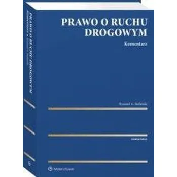 Prawo o ruchu drogowym Komentarz - Stefański Ryszard A.