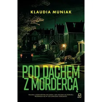 Pod dachem z mordercą - Klaudia Kloc-Muniak [PL] (2024, Brožovaná, Czwarta Strona)
