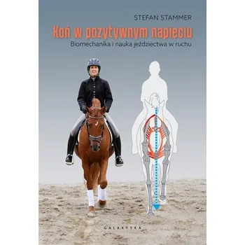 Koń w pozytywnym napięciu - Stefan Stammer