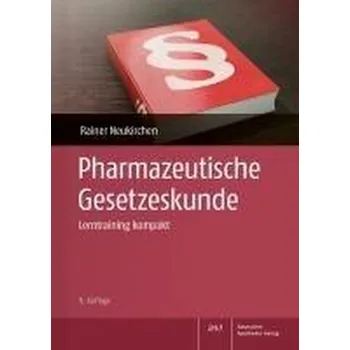 Pharmazeutische Gesetzeskunde - Neukirchen, Rainer [DE] (2024, Brožovaná, Deutscher Apotheker Vlg)